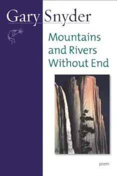 Mountains and Rivers Without End: Poem, Paperback/Gary Snyder