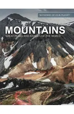 Mountains: Great Peaks and Ranges of the World - Chris Mcnab