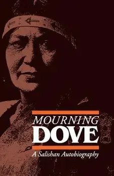 Mourning Dove: A Salishan Autobiography, Paperback/Mourning Dove