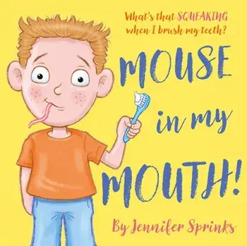 Mouse in my Mouth!, Paperback/Jennifer Sprinks