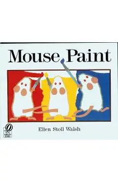 Mouse Paint - Ellen Stoll Walsh