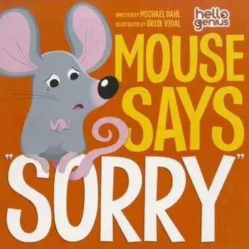 Mouse Says ''Sorry'', Hardcover/Michael Dahl