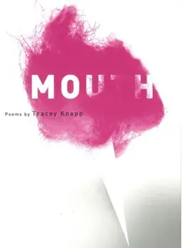 Mouth. Poems, Paperback/Tracey Knapp