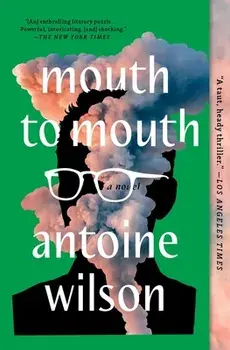 Mouth to Mouth, Paperback/Antoine Wilson