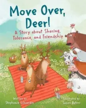 Move Over, Deer!. A Story about Sharing, Tolerance, and Friendship, Hardback/***