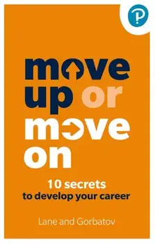 Move Up or Move On: 10 Secrets to Develop your Career, Paperback/Angela Lane
