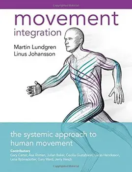 Movement Integration. The Systemic Approach to Human Movement, Paperback/Johansson