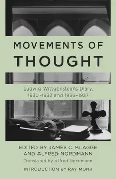 Movements of Thought. Ludwig Wittgenstein's Diary, 1930-1932 and 1936-1937, Paperback/Ludwig Wittgenstein