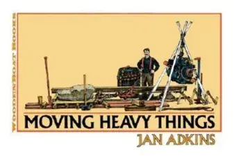 Moving Heavy Things, Hardcover/Jan Adkins
