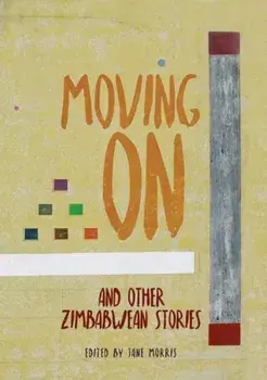 Moving On. and Other Zimbabwean Stories, Paperback/***