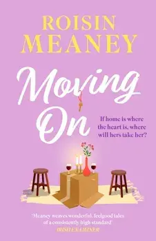 Moving On. From the Irish bestseller comes a brand-new warm-hearted romance for 2024, Paperback/Roisin Meaney