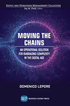 Moving the Chains: An Operational Solution for Embracing Complexity in the Digital Age, Paperback/Domenico Lepore