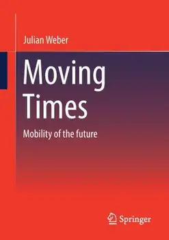 Moving Times. Mobility of the future, 1st ed. 2022, Paperback/Julian Weber