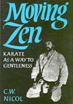 Moving Zen. New ed, Paperback/C.W. Nicoll