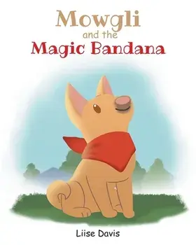 Mowgli and the Magic Bandana, Paperback/Liise Davis