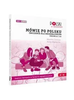 Mowie po polsku. Cwiczenia dla obcokrajowcow. Poziom A1 i A2, Paperback/Anna Madrecka