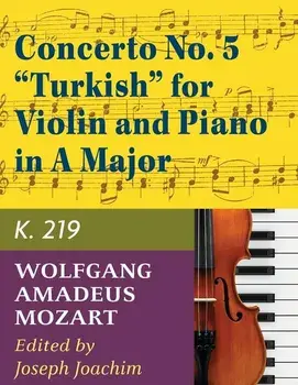 Mozart, W.A. Concerto No. 5 in A Major, K. 219 Violin and Piano - by Joseph Joachim - International, Paperback/Wolfgang Amadeus Mozart