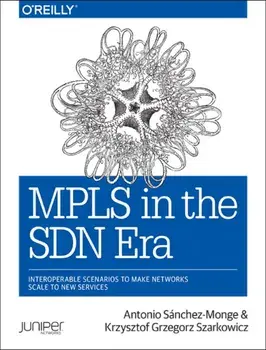 MPLS in the SDN Era, Paperback/Krzysztof Grzegor Szarkowicz