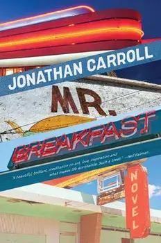 Mr Breakfast, Hardback/Jonathan Carroll