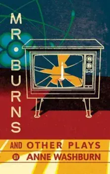 Mr. Burns and Other Plays, Paperback/Anne Washburn