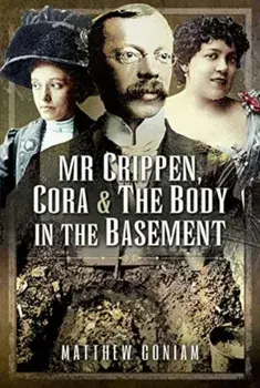 Mr Crippen, Cora and the Body in the Basement, Paperback/Matthew Coniam