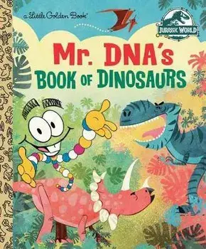 Mr. Dna's Book of Dinosaurs (Jurassic World), Hardcover/Arie Kaplan