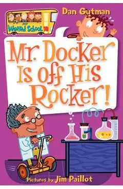 Mr. Docker Is Off His Rocker! - Dan Gutman