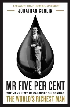 MR Five Per Cent: The Many Lives of Calouste Gulbenkian, the World's Richest Man, Paperback/Jonathan Conlin