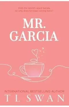 Mr. Garcia - T. L. Swan