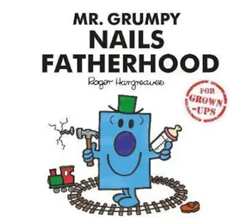 Mr. Grumpy Nails Fatherhood, Hardcover/Liz Bankes