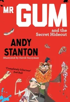 MR Gum and the Secret Hideout, Paperback/Andy Stanton