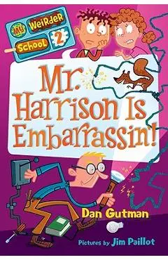 Mr. Harrison Is Embarrassin'! - Dan Gutman