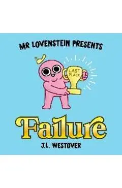 Mr. Lovenstein Presents: Failure - J. L. Westover