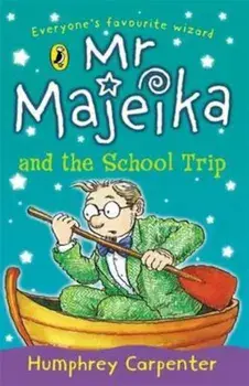 Mr Majeika and the School Trip, Paperback/Humphrey Carpenter