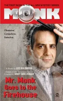 Mr. Monk Goes to the Firehouse/Lee Goldberg