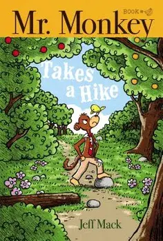 Mr. Monkey Takes a Hike, Hardcover/Jeff Mack