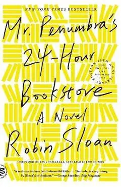 Mr. Penumbra's 24-Hour Bookstore (10th Anniversary Edition) - Robin Sloan