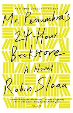 Mr. Penumbra's 24-Hour Bookstore - Robin Sloan