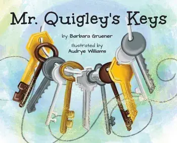 Mr. Quigley's Keys, Hardcover/Barbara Gruener