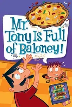 Mr. Tony Is Full of Baloney!/Dan Gutman