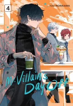 Mr. Villain's Day Off 04, Paperback/Yuu Morikawa