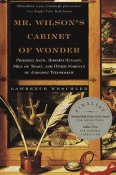 Mr. Wilson's Cabinet of Wonder: Pronged Ants, Horned Humans, Mice on Toast, and Other Marvels of Jurassic Techno Logy, Paperback/Lawrence Weschler