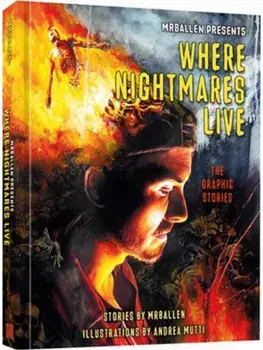 MrBallen Presents: Where Nightmares Live. The Graphic Stories, Hardback/Robert Venditti