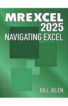 Mrexcel 2025: Navigating Excel - Bill Jelen