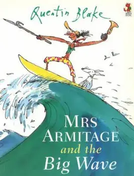 Mrs Armitage And The Big Wave, Paperback/Quentin Blake