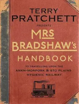Mrs Bradshaw's Handbook, Hardcover/Terry Pratchett