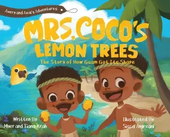 Mrs. CoCo's Lemon Trees: The Story of How Guam Got its Shape, Hardcover/Myer M. Krah