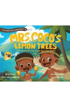 Mrs. CoCo's Lemon Trees: The Story of How Guam Got its Shape - Myer M. Krah
