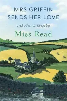 Mrs Griffin Sends Her Love, Paperback/Miss Read