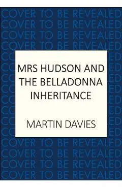 Mrs Hudson and the Belladonna Inheritance - Martin Davies